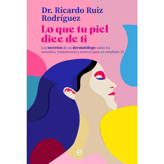 Book "What your skin says about you" Dr. Ricardo Ruiz 